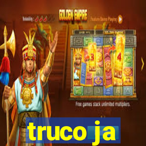 truco ja